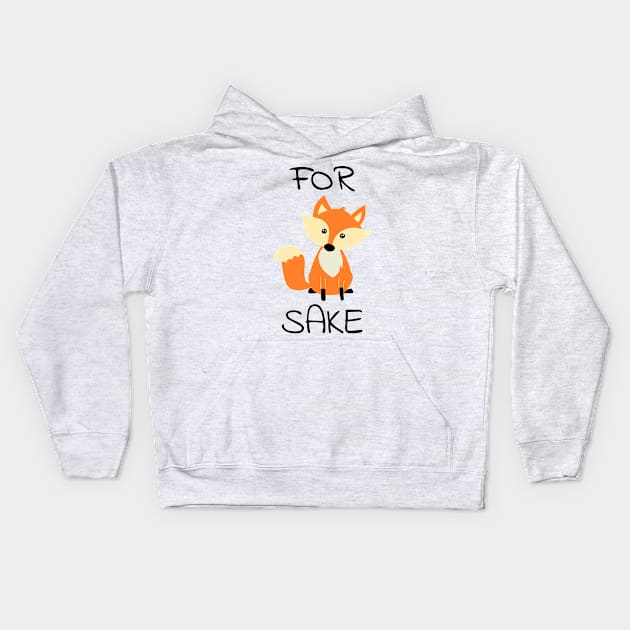 For Fox Sake Kids Hoodie by PH-Design